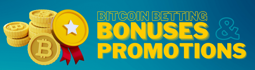 Bitcoin Betting Bonuses and Promotions