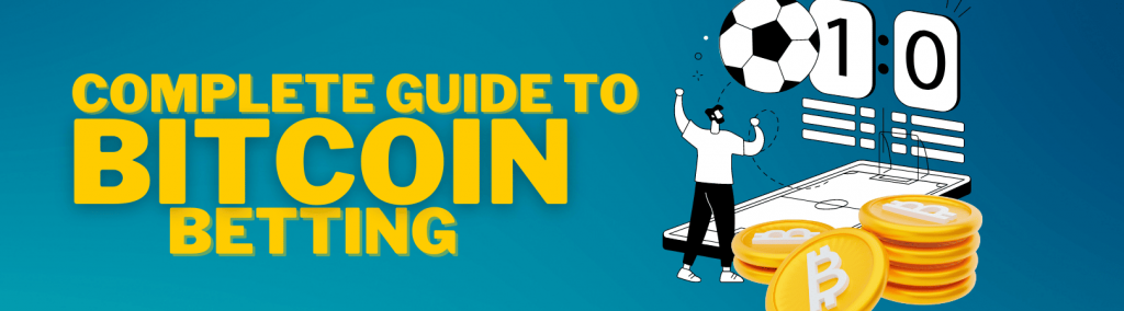 Complete Guide to Bitcoin Betting