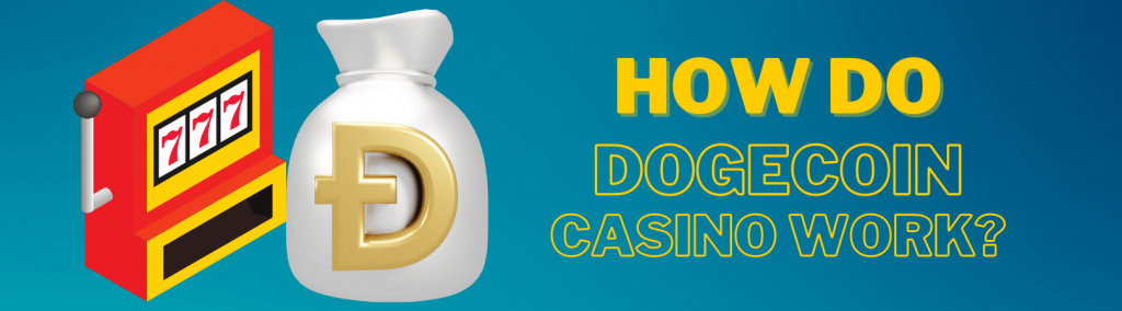 How Do Dogecoin Casinos Work