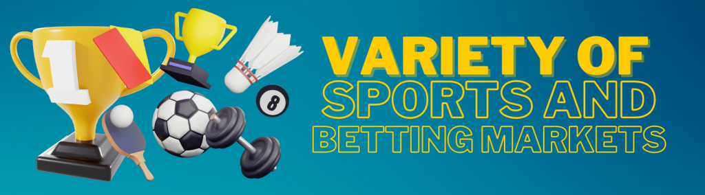 Variety of Sports and Betting Markets