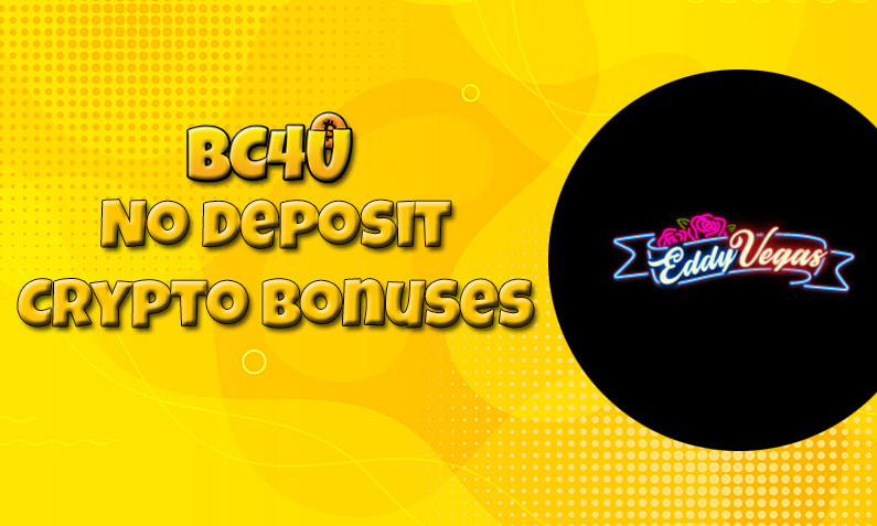 Latest EddyVegas btc casino no deposit bonus March 2022