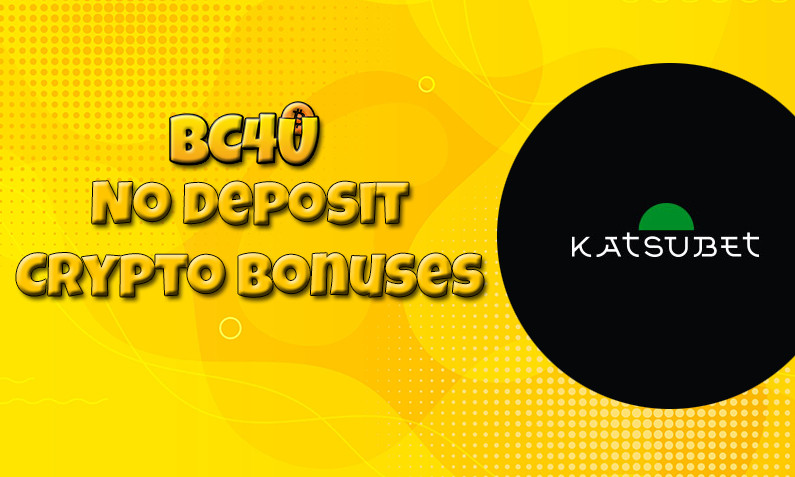 Latest Katsubet btc casino no deposit bonus, today 31st of January 2022