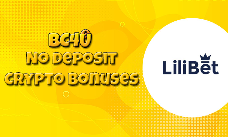 Latest LiliBet btc casino no deposit bonus- 2nd of March 2022