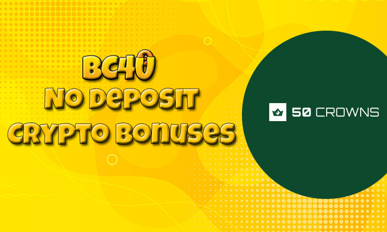 Latest no deposit crypto bonus from 50 Crowns October 2023