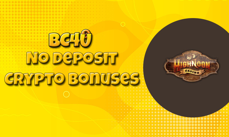 Latest no deposit crypto bonus from Highnoon Casino 9th of February 2022