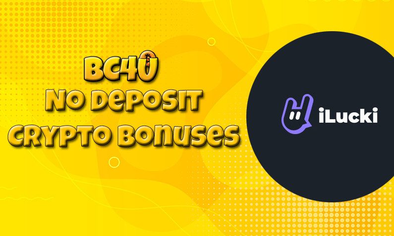 Latest no deposit crypto bonus from ILUCKI Casino, today 30th of January 2022