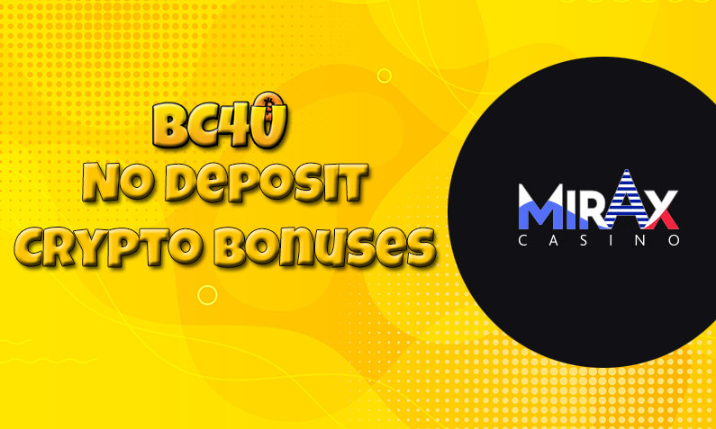 Latest no deposit crypto bonus from Mirax July 2022