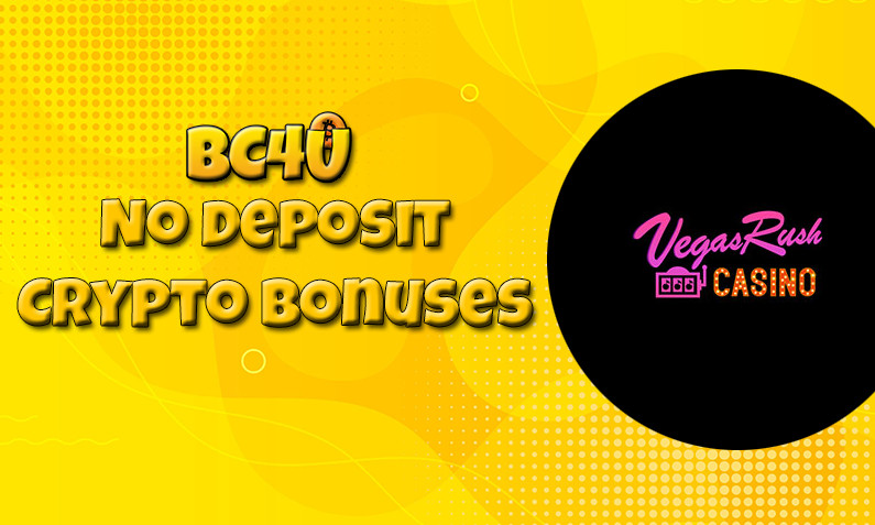 Latest VegasRush Casino btc casino no deposit bonus- 22nd of January 2022
