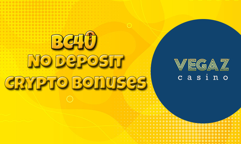 Latest Vegaz Casino btc casino no deposit bonus March 2022